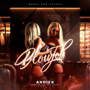 Andiex, The Kid Maker – Blow Job